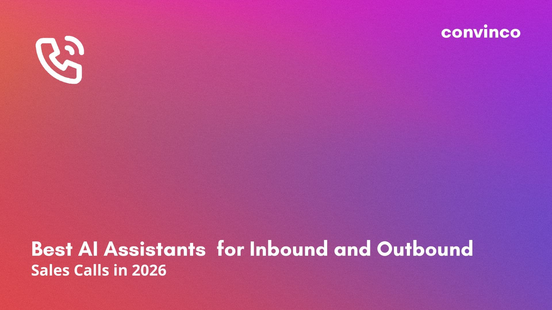 Best AI Assistants for Inbound and Outbound Sales Calls in 2026 cover image