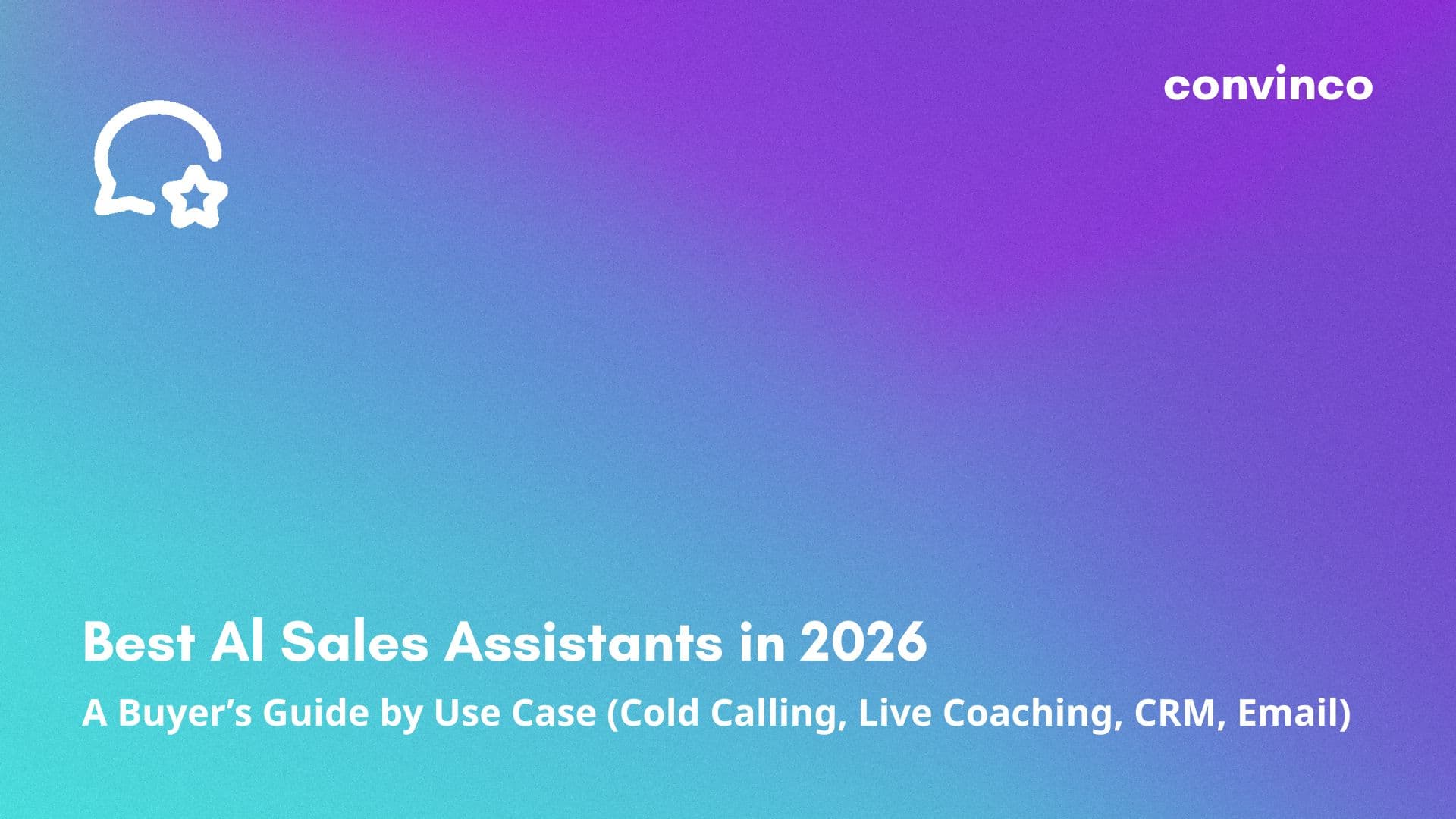 Best Al Sales Assistants in 2026: A Buyer’s Guide by Use Case (Cold Calling, Live Coaching, CRM, Email) cover image