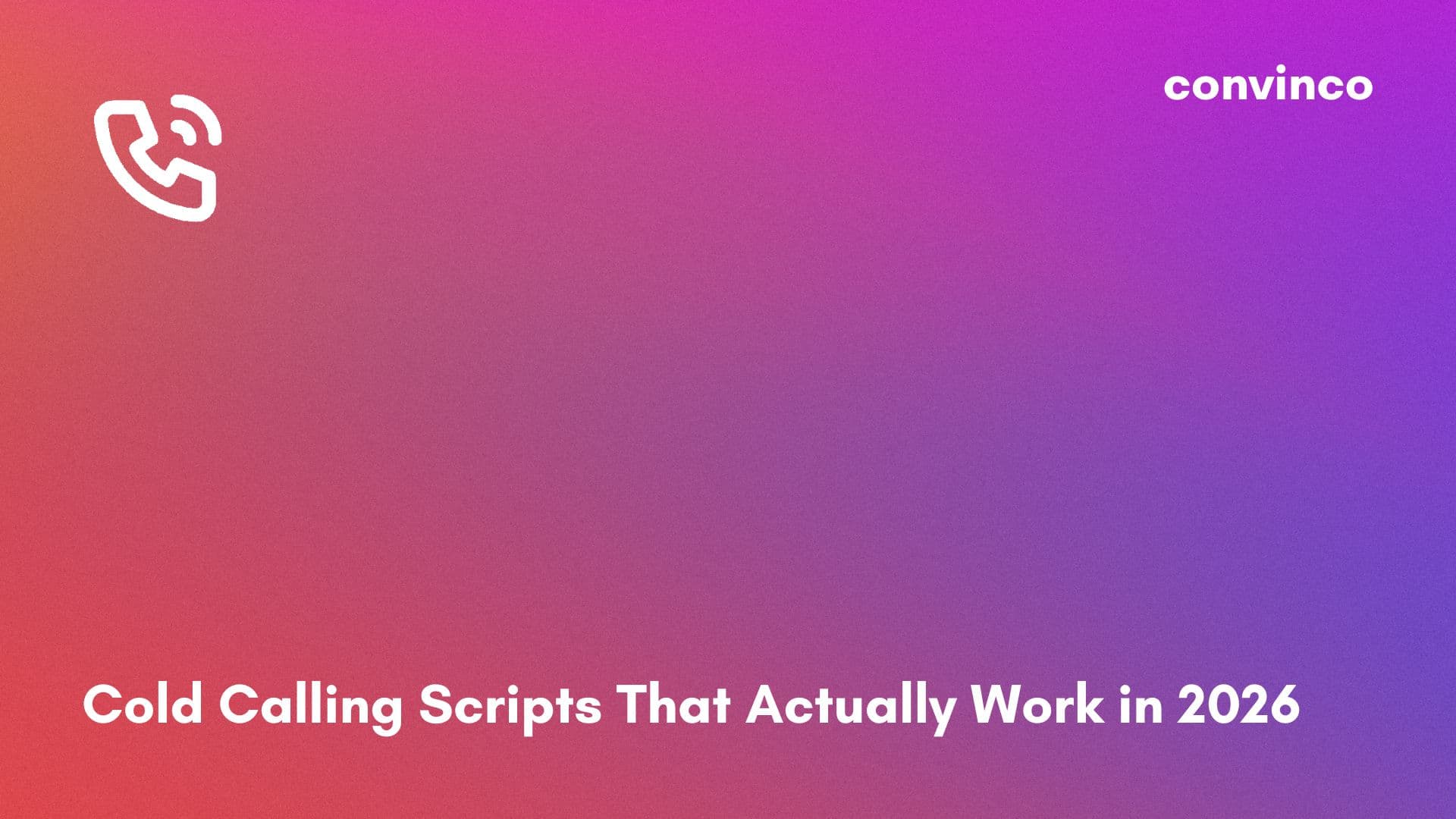 Cold Calling Scripts That Actually Work in 2026 cover image