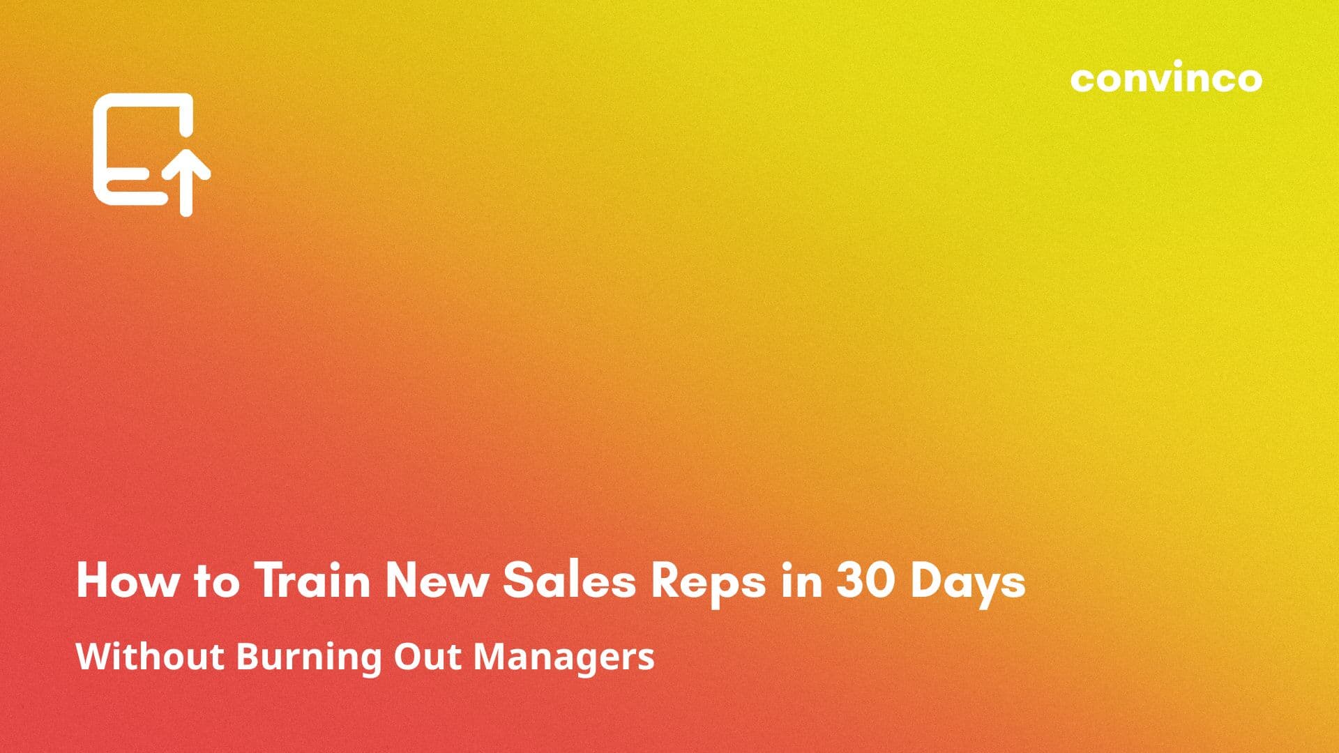 How to Train New Sales Reps in 30 Days (Without Burning Out Managers) cover image