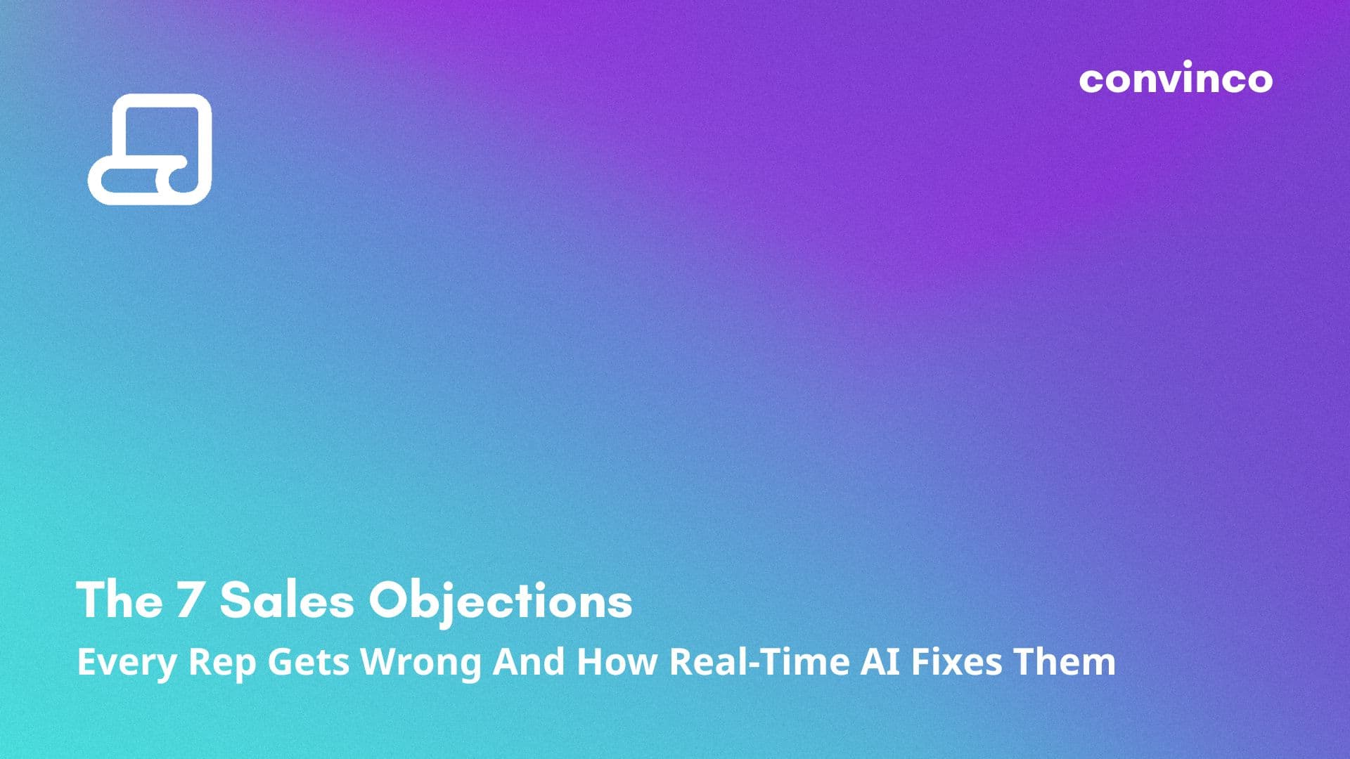 The 7 Sales Objections Every Rep Gets Wrong And How Real-Time AI Fixes Them cover image