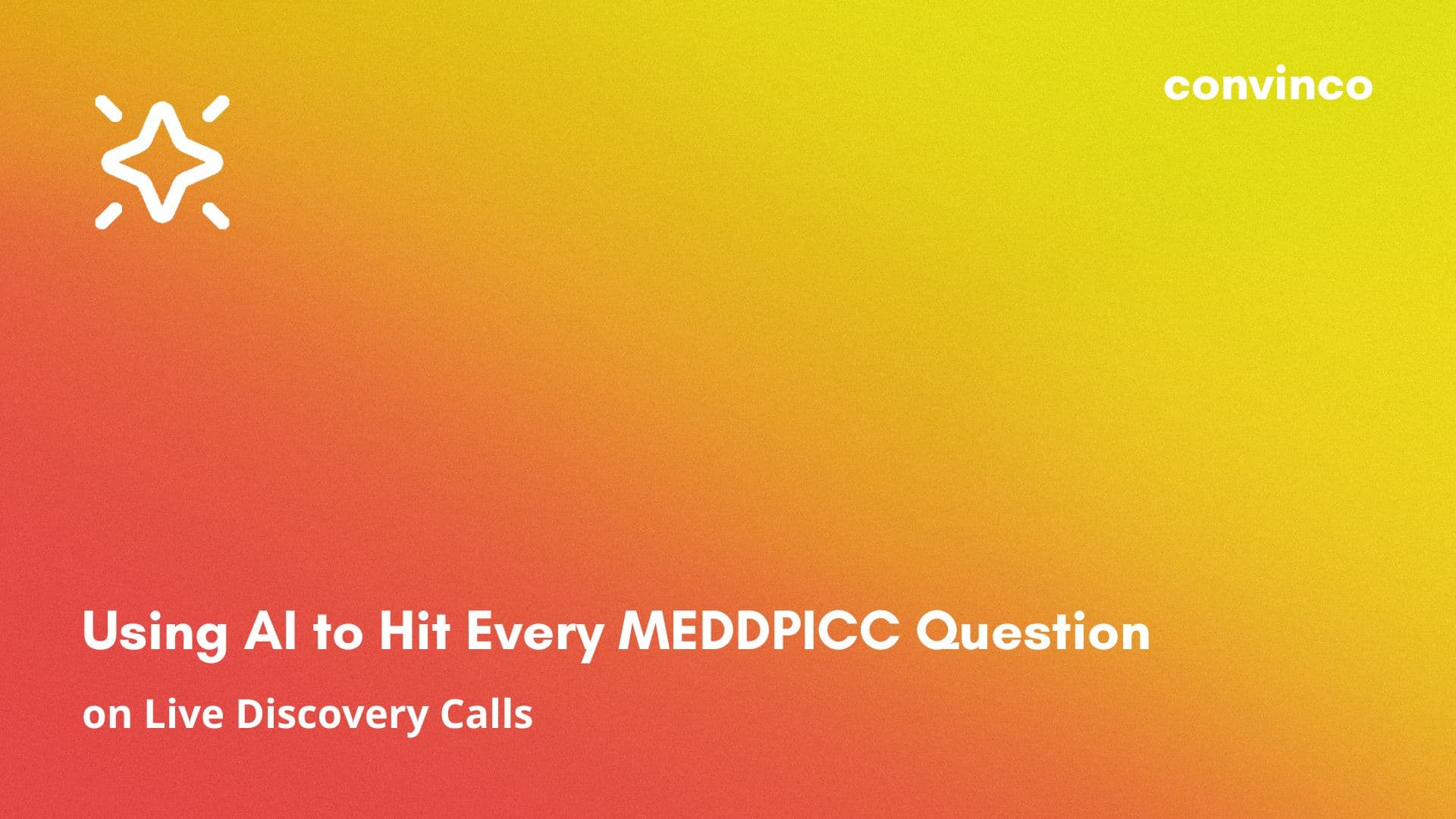 Using AI to Hit Every MEDDPICC Question on Live Discovery Calls cover image
